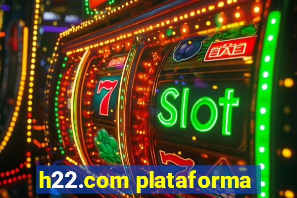 h22.com plataforma